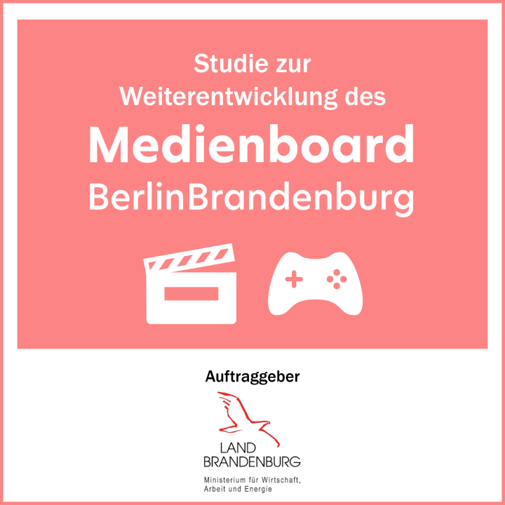 Studie zur Weiterentwicklung des MedienBoard BerlinBrandenburg für das Ministerium für Wirtschaft, Arbeit und Energie des Landes Brandenburg